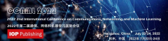 2022 2nd International Conference on Communications, Networking and Machine Learning (CCNML 2022) -EI Compendex