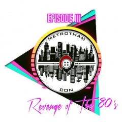 Metrotham Con Episode III "Revenge of the 80's"