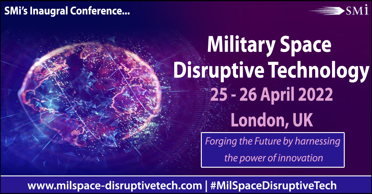 Military Space Disruptive Technology 2022 Conference, London, United Kingdom