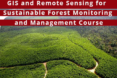 GIS AND REMOTE SENSING FOR SUSTAINABLE FOREST MONITORING AND MANAGEMENT COURSE, Dubai, United Arab Emirates