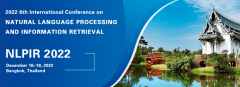 2022 6th International Conference on Natural Language Processing and Information Retrieval (NLPIR 2022)