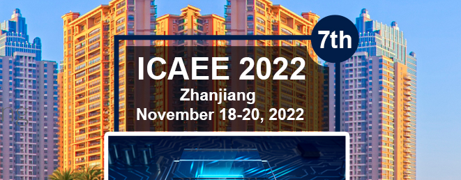 2022 the 7th International Conference on Advances in Electronics Engineering (ICAEE 2022), Zhanjiang, China