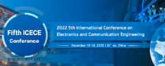 2022 5th International Conference on Electronics and Communication Engineering (ICECE 2022)