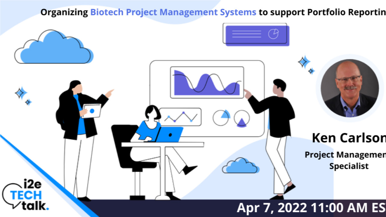 Organizing Biotech Project Management Systems to support Portfolio Reporting, Online Event