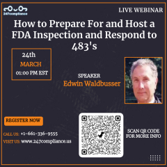 How to Prepare For and Host a FDA Inspection and Respond to 483's