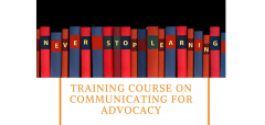 TRAINING COURSE ON COMMUNICATING FOR ADVOCACY