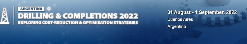 Physical Conference - Argentina Drilling & Completions 2022, Buenos Aires   Argentina, Buenos Aires, Argentina