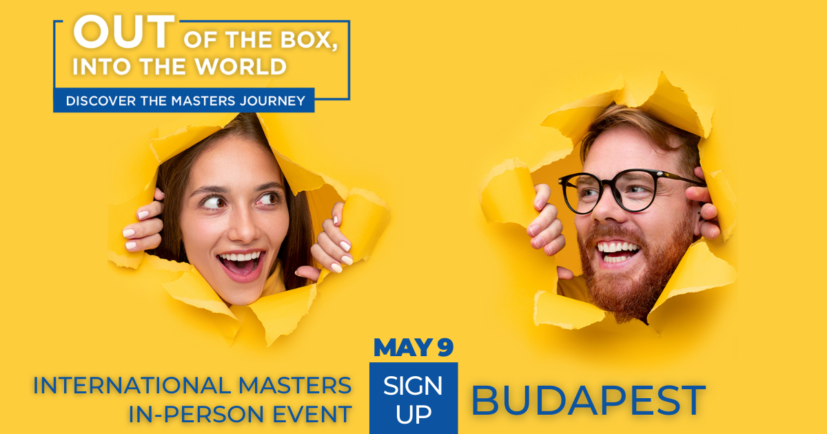JOIN THE FUN AND FIND YOUR MASTER’S ON 9 MAY IN BUDAPEST, Budapest, Hungary