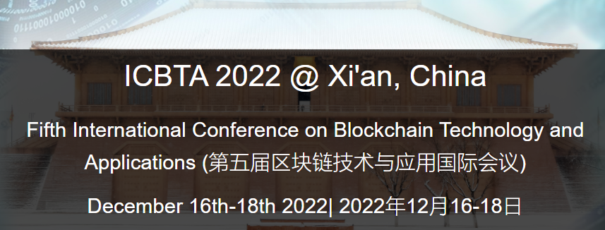 2022 5th International Conference on Blockchain Technology and Applications (ICBTA 2022), Xi'an, China