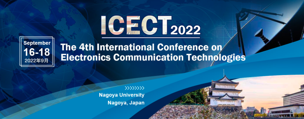 2022 The 4th International Conference on Electronics Communication Technologies (ICECT 2022), Nagoya, Japan