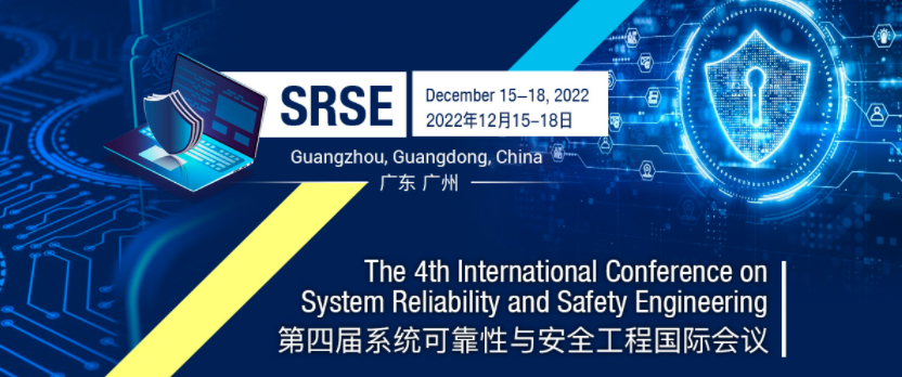 2022 The 4th International Conference on System Reliability and Safety Engineering (SRSE 2022), Guangzhou, China