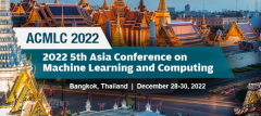 2022 5th Asia Conference on Machine Learning and Computing (ACMLC 2022)