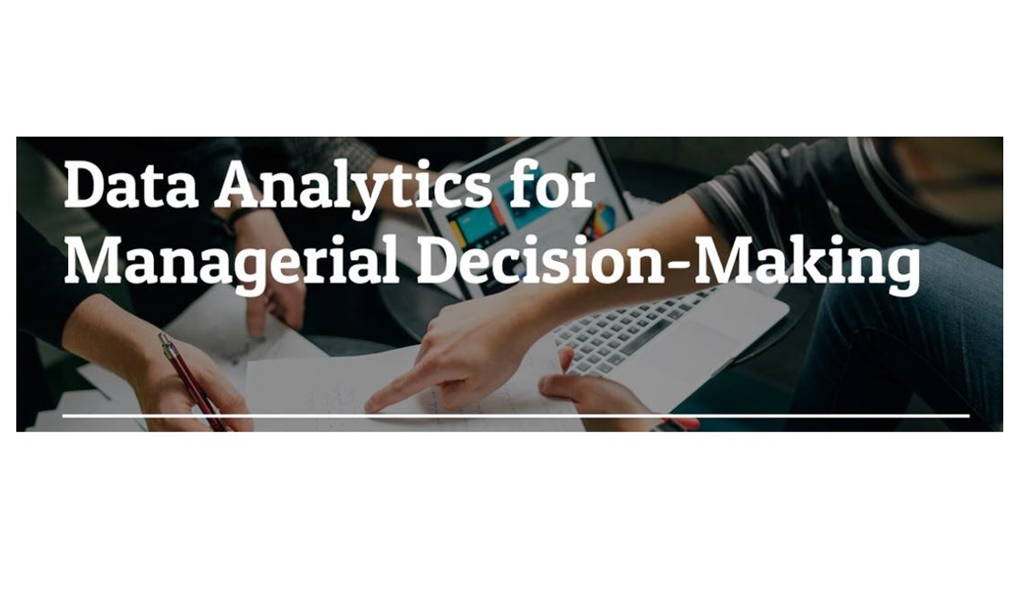 SEMINAR ON DATA ANALYTICS FOR MANAGERIAL DECISION MAKING, Istanbul, İstanbul, Turkey