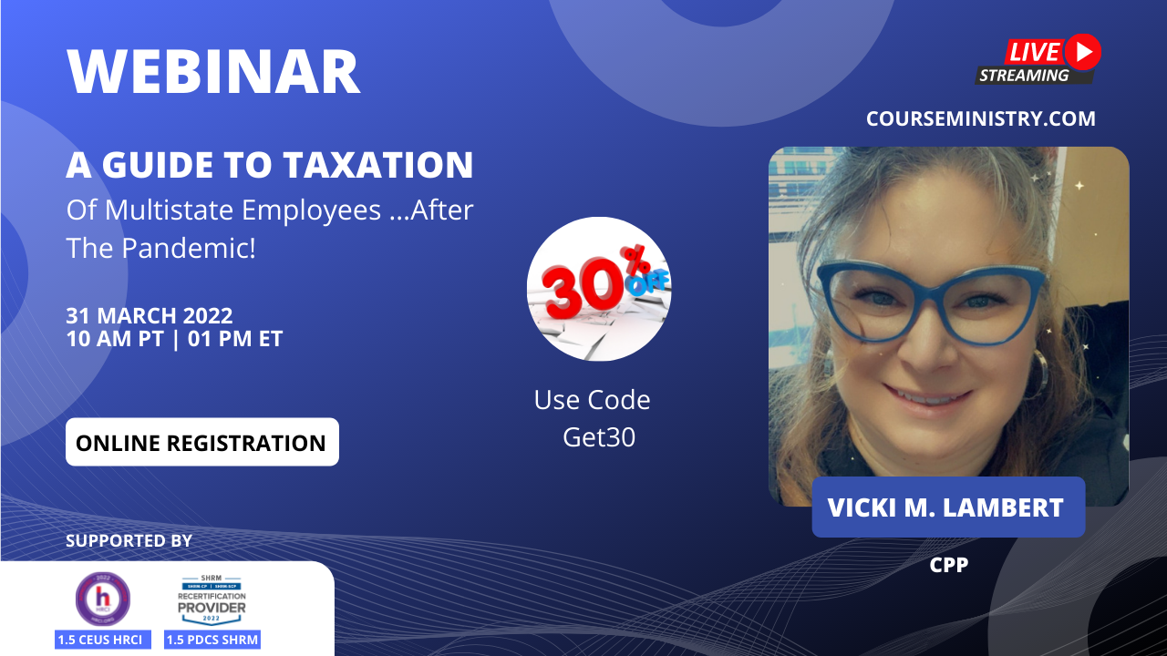 A Guide To Taxation Of Multistate Employees …After The Pandemic!, Online Event