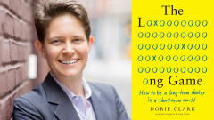 The Long Game: How to be a long-term thinker in a short-term world with Dorie Clark 4/4/22 at SFJAZZ