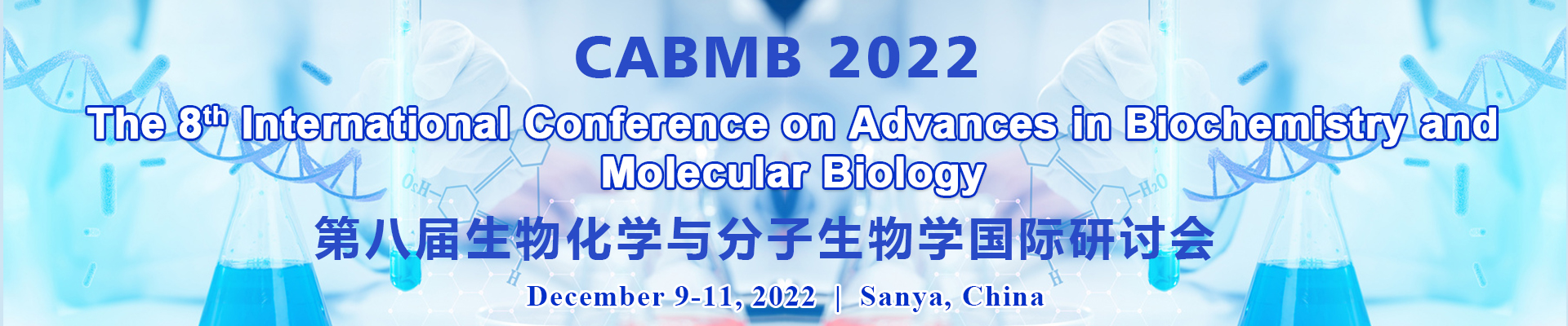 The 8th International Conference on Advances in Biochemistry and Molecular Biology (CABMB 2022), Online Event