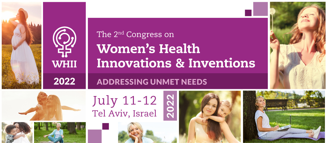 2nd World Congress on Women’s Health: Innovations and Inventions (WHII 2022): Addressing Unmet Needs, Tel Aviv, Israel