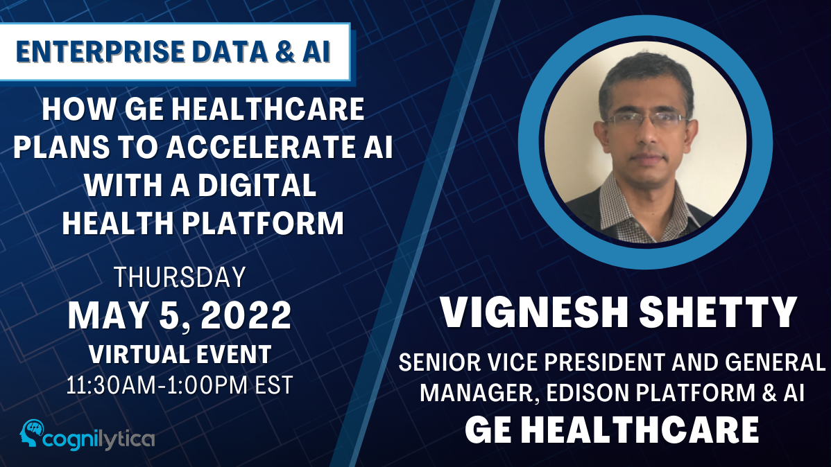 How GE Healthcare Plans to Accelerate AI with a Digital Health Platform ...