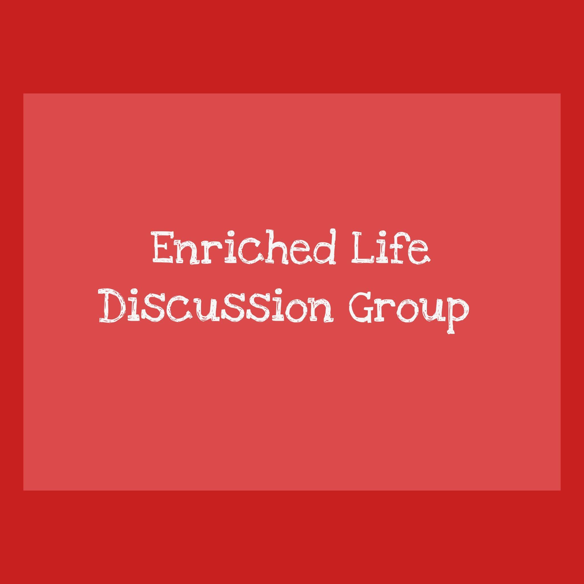 Enriched Life Discussion Group, Online Event