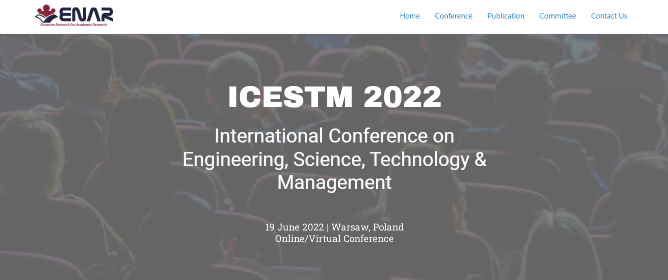 2022 The International Conference on Engineering, Science, Technology & Management (ICESTM 2022), Online Event