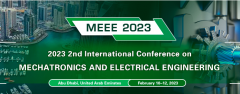 2023 the 2nd International Conference on Mechatronics and Electrical Engineering (MEEE 2023)