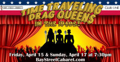 Bay Street Cabaret: "Time Traveling Drag Queens in the 1940s!"