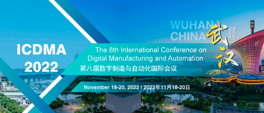 2022 The 8th International Conference on Digital Manufacturing and Automation (ICDMA 2022), Wuhan, China