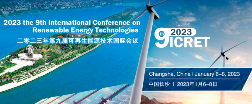 2023 The 9th International Conference On Renewable Energy Technologies (ICRET 2023), Changsha, China