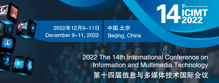 2022 The 14th International Conference on Information and Multimedia Technology (ICIMT 2022), Beijing, China
