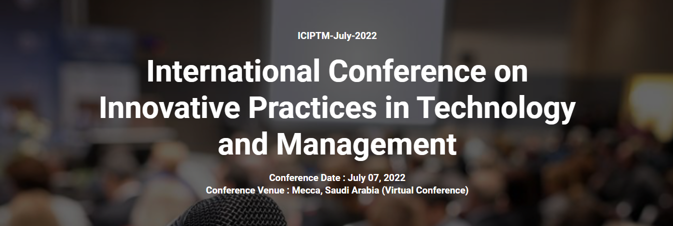 CFP: Innovative Practices in Technology and Management - International Conference (ICIPTM 2022), Online Event