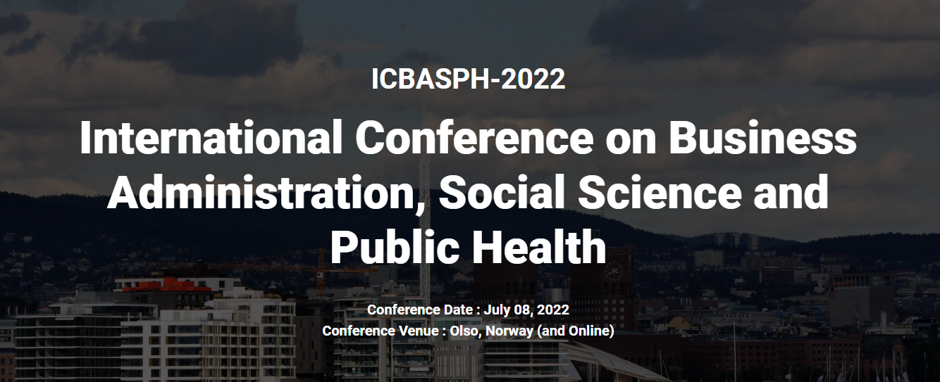 2022–International Conference on Business Administration, Social Science and Public Health, 8 July, Olso, Online Event