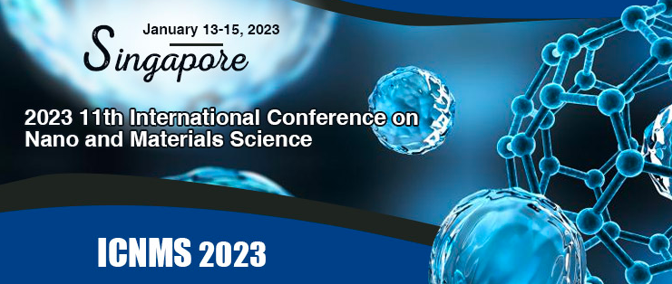 2023 11th International Conference on Nano and Materials Science (ICNMS 2023), Singapore
