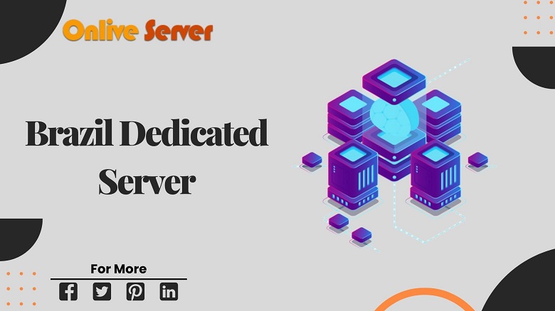 Onlive Server Organize the Best Brazil Dedicated Server, Brazil, Sao Paulo, Brazil