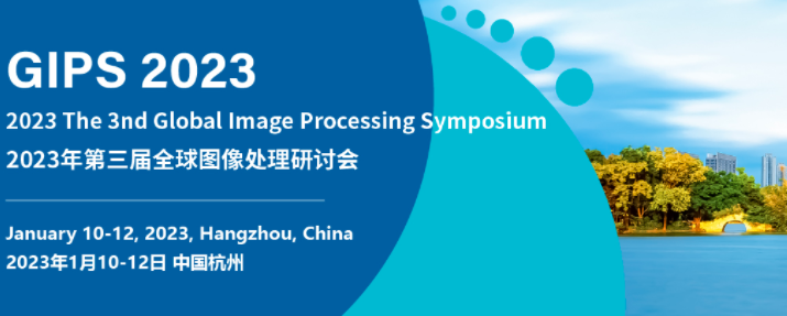 2023 The 3rd Global Image Processing Symposium (GIPS 2023), Hangzhou, China