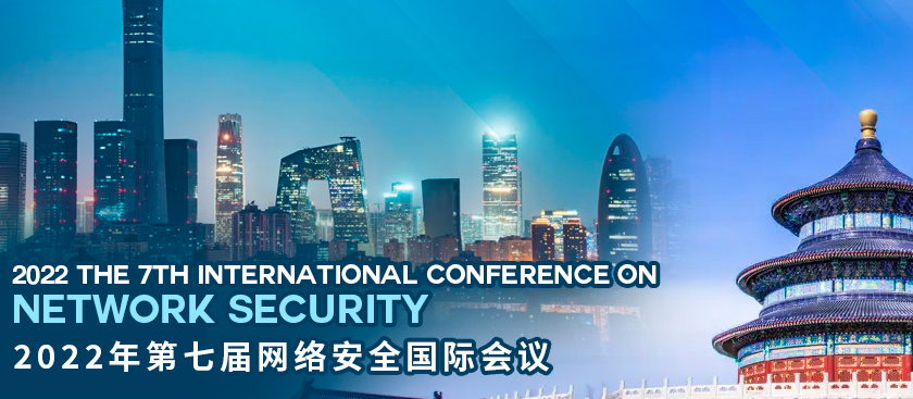 2022 The 7th International Conference on Network Security (ICNS 2022), Beijing, China