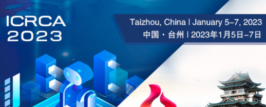 2023 the 7th International Conference on Robotics, Control and Automation (ICRCA 2023), Taizhou, China