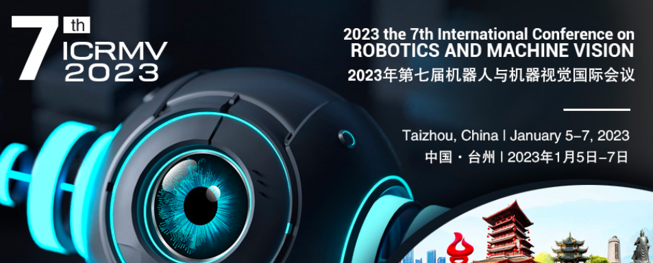 2023 the 7th International Conference on Robotics and Machine Vision (ICRMV 2023), Taizhou, China