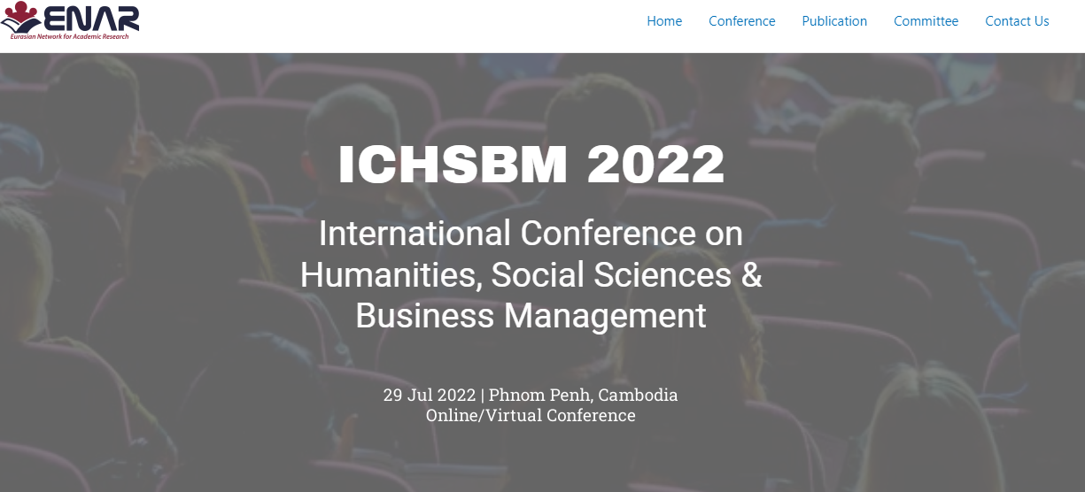2022 The International Conference on Humanities, Social Sciences & Business Management (ICHSBM 2022), Online Event