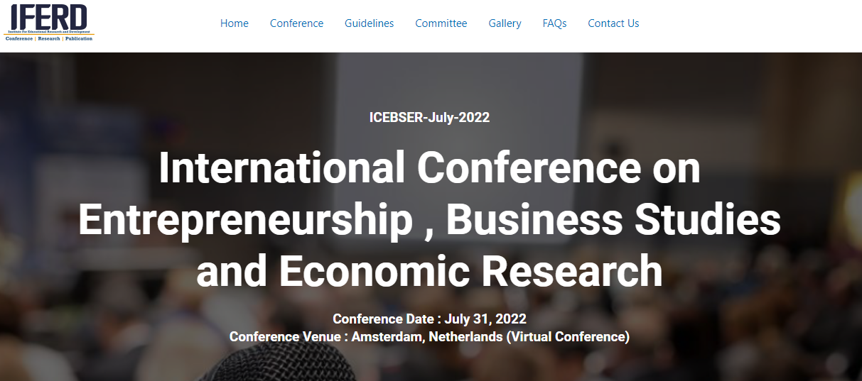 Entrepreneurship , Business Studies and Economic Research International Conference Amsterdam (ICEBSER 2022), Online Event