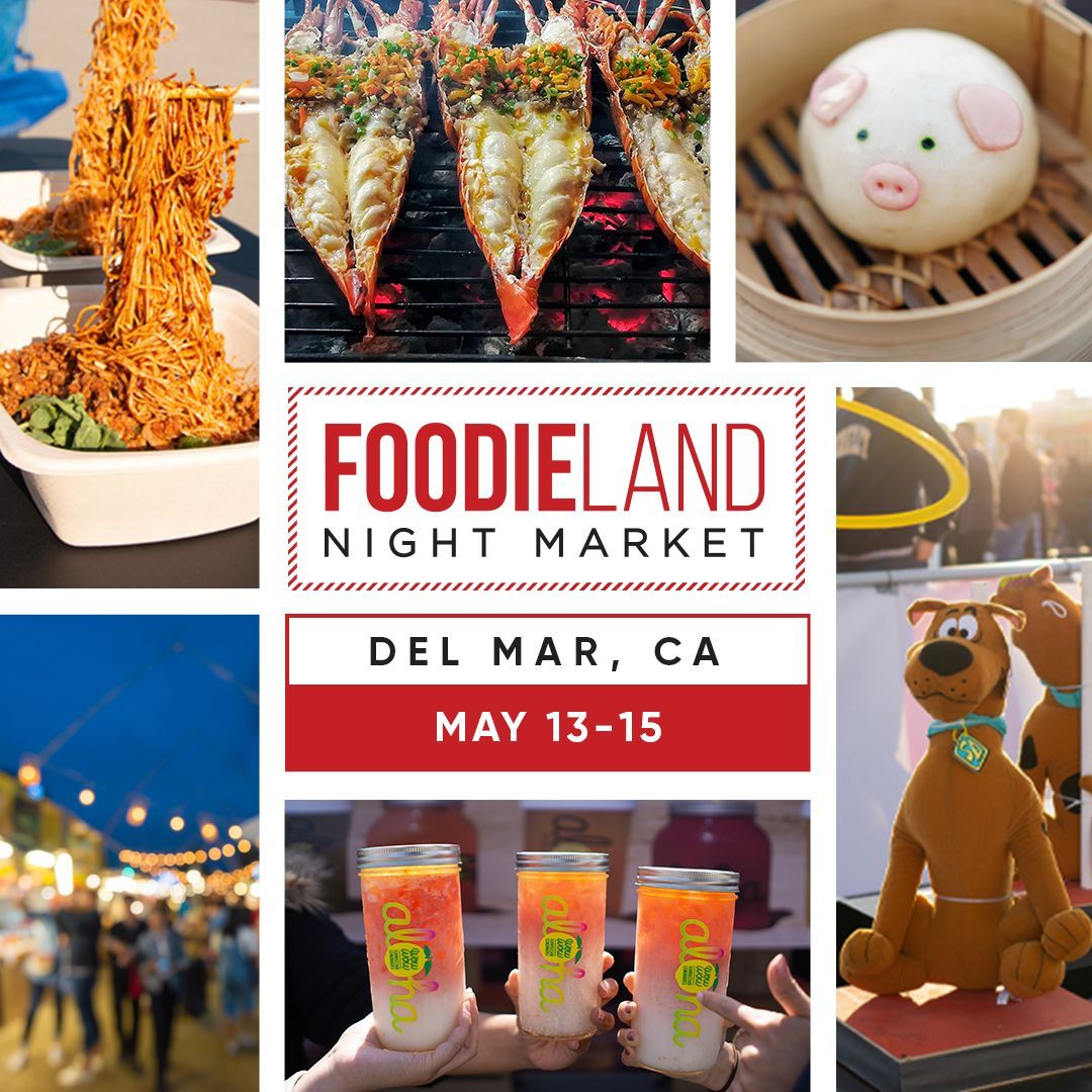 FoodieLand Night Market - San Diego | May 13-15, Del Mar, California, United States
