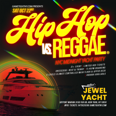 Hip Hop vs Reggae® Jewel Yacht NYC Saturday Midnight Yacht Party
