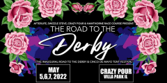 The Inaugural Road to the Derby and Cinco De Mayo Tent Festival at Crazy Pour