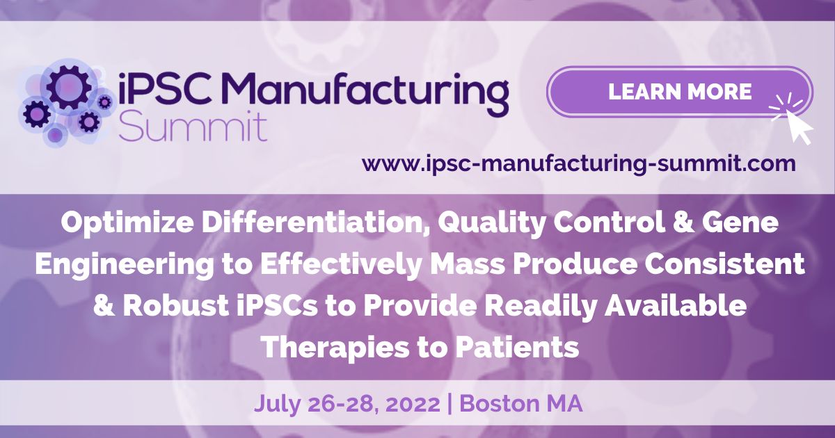 iPSC Manufacturing Summit, Boston, Massachusetts, United States