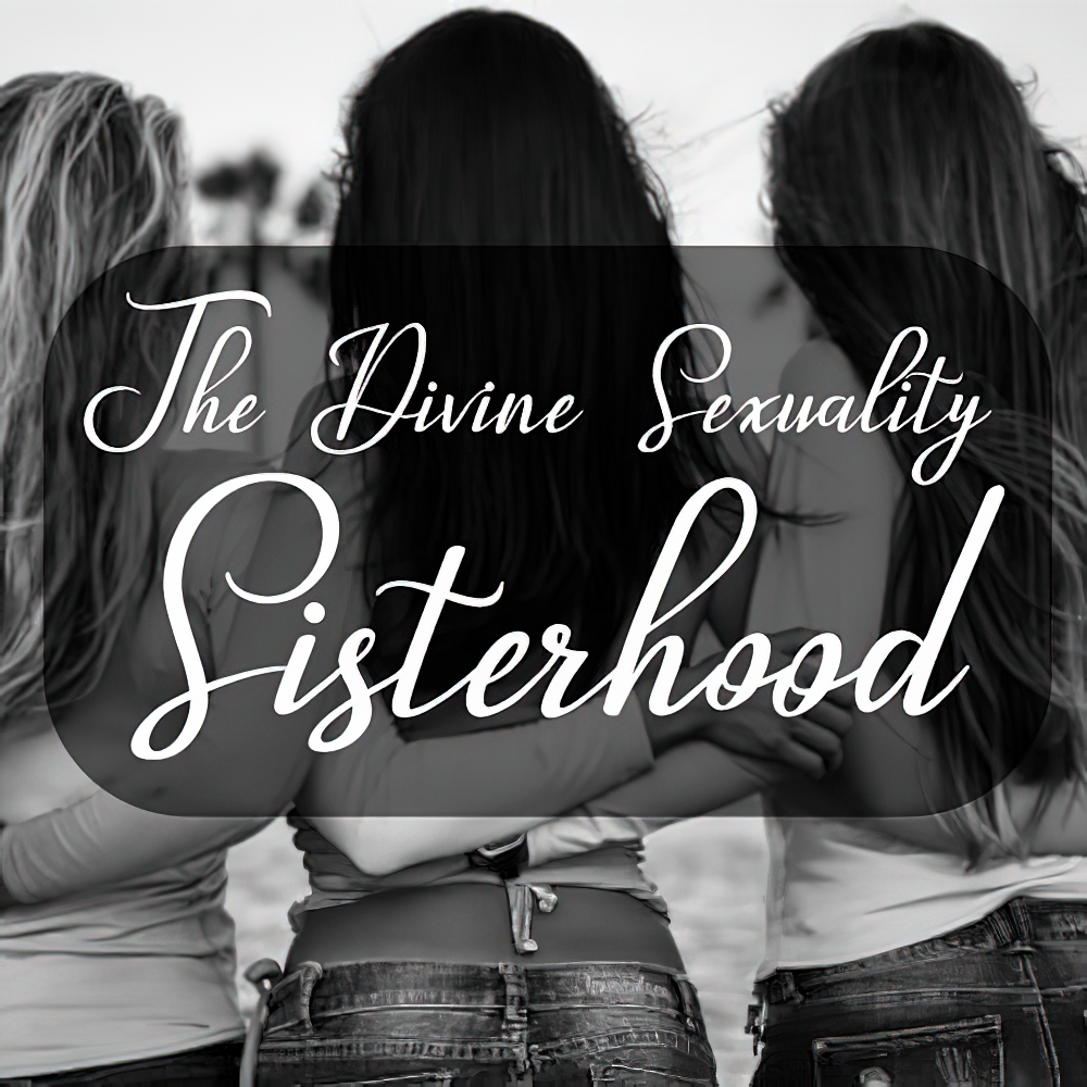 The Divine Sexuality Sisterhood ~ ONLINE, Online Event