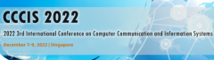 2022 3rd International Conference on Computer Communication and Information Systems (CCCIS 2022)
