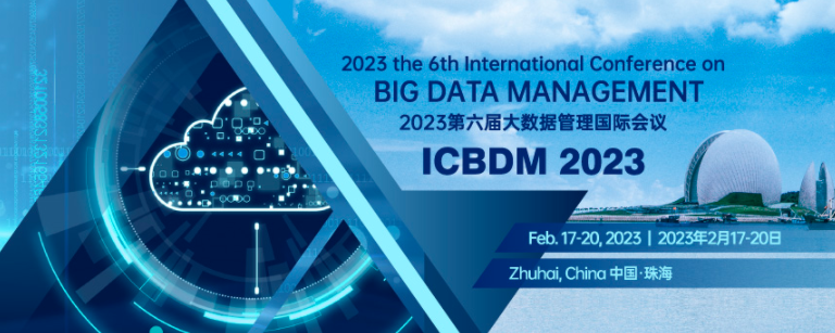 2023 the 6th International Conference on Big Data Management (ICBDM 2023), Zhuhai, China