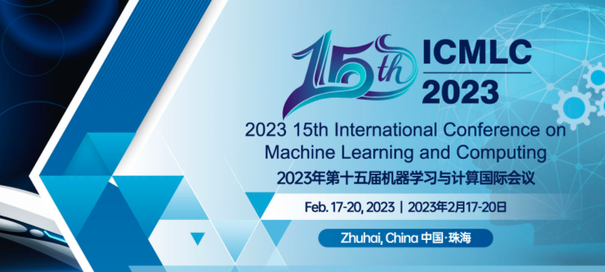 2023 15th International Conference on Machine Learning and Computing (ICMLC 2023), Zhuhai, China