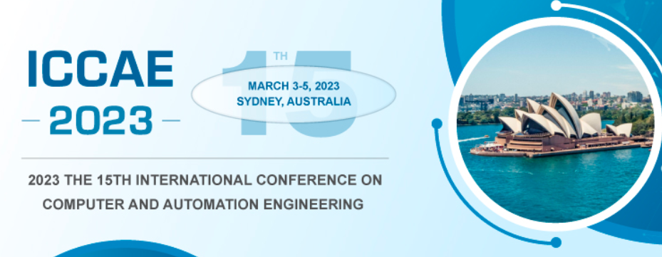 2023 the 15th International Conference on Computer and Automation Engineering (ICCAE 2023), Sydney, Australia