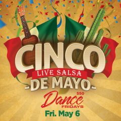 Dance Fridays - Cinco de Mayo Weekend - Live Salsa, Bachata, Dance Lessons