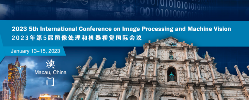 2023 5th International Conference on Image Processing and Machine Vision (IPMV 2023), Macau, China